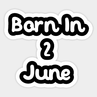 Born In 2 June Sticker